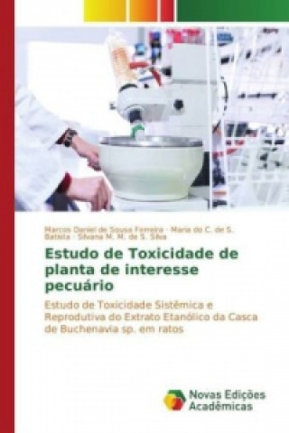Könyv Estudo de Toxicidade de planta de interesse pecuário Marcos Daniel de Sousa Ferreira