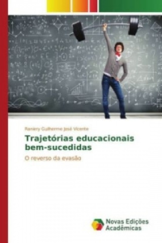 Knjiga Trajetórias educacionais bem-sucedidas Raniery Guilherme José Vicente