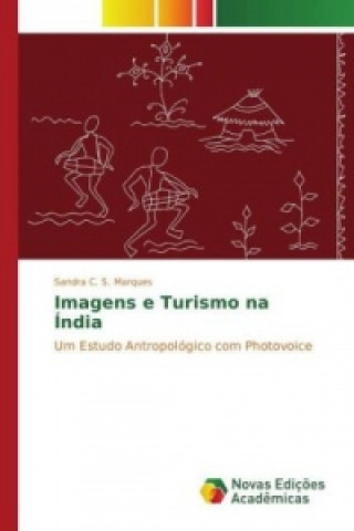 Könyv Imagens e Turismo na Índia Sandra C. S. Marques