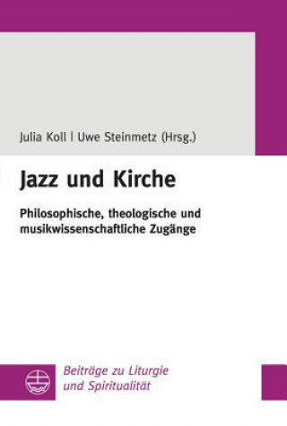 Könyv Jazz und Kirche Julia Koll