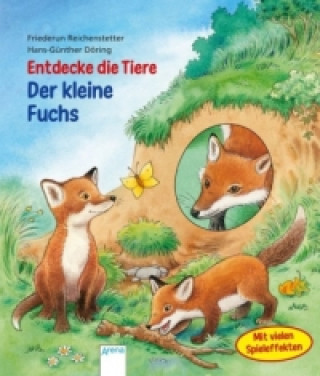 Kniha Entdecke die Tiere. Der kleine Fuchs Friederun Reichenstetter