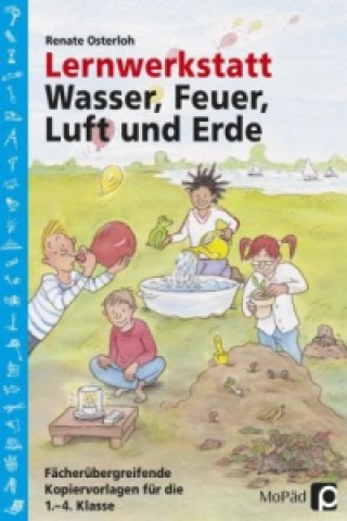 Книга Lernwerkstatt: Wasser, Feuer, Luft und Erde Renate Osterloh