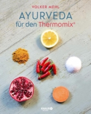 Kniha Ayurveda für den Thermomix Volker Mehl