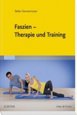 Kniha Faszien - Therapie und Training Stefan Dennenmoser