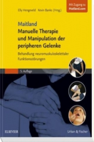 Könyv Maitland Manuelle Therapie und Manipulation der peripheren Gelenke Elly Hengeveld