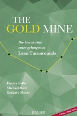 Książka The Gold Mine - Die Geschichte eines gelungenen Lean Turnarounds Freddy Balle