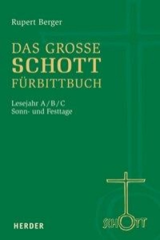 Książka Das große SCHOTT-Fürbittbuch, Sonn- und Festtage Rupert Berger