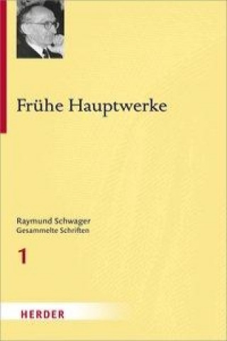 Kniha Frühe Hauptwerke Raymund Schwager