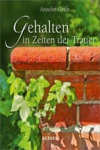 Kniha Gehalten in Zeiten der Trauer Anselm Grün