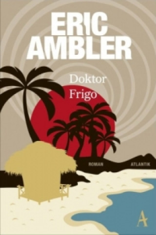 Könyv Doktor Frigo Eric Ambler