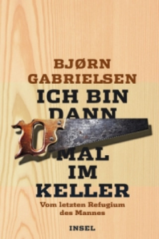 Kniha Ich bin dann mal im Keller Bj?rn Gabrielsen