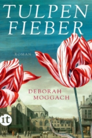 Kniha Tulpenfieber Deborah Moggach