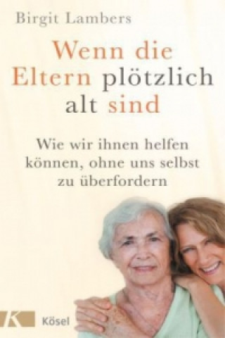 Könyv Wenn die Eltern plötzlich alt sind Birgit Lambers