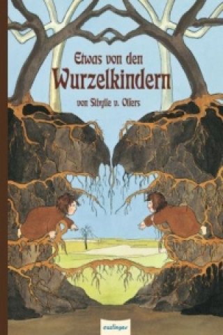 Книга Etwas von den Wurzelkindern: Bilderbuch-Geschenkausgabe Sibylle von Olfers