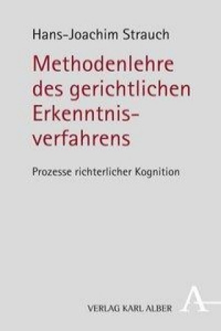 Książka Methodenlehre des gerichtlichen Erkenntnisverfahrens Hans-Joachim Strauch