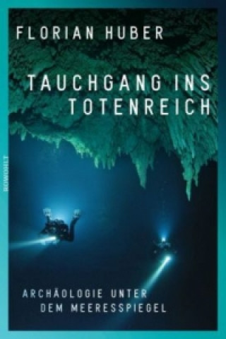 Könyv Tauchgang ins Totenreich Florian Huber