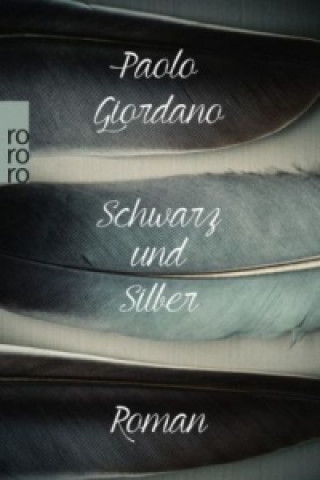 Kniha Schwarz und Silber Paolo Giordano