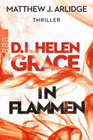 Kniha D.I. Helen Grace: In Flammen Matthew J. Arlidge