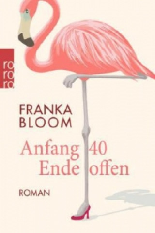 Kniha Anfang 40 - Ende offen Franka Bloom