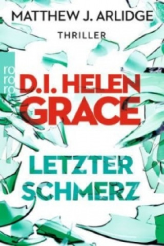 Kniha D.I. Helen Grace: Letzter Schmerz Matthew J. Arlidge