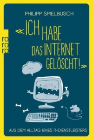 Kniha «Ich habe das Internet gelöscht!» Philipp Spielbusch