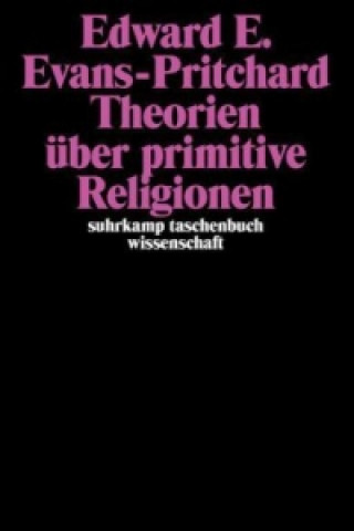 Kniha Theorien über primitive Religionen Edward E. Evans-Pritchard