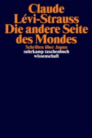 Könyv Die andere Seite des Mondes Claude Lévi-Strauss