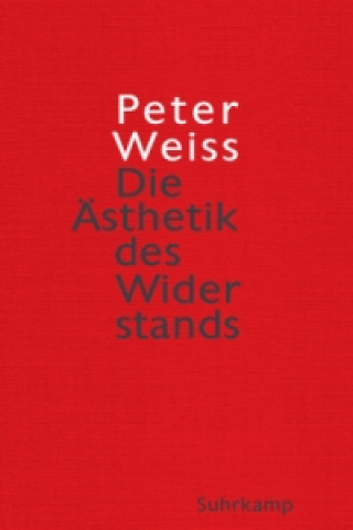 Könyv Die Ästhetik des Widerstands Peter Weiss