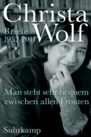 Livre Man steht sehr bequem zwischen allen Fronten Christa Wolf