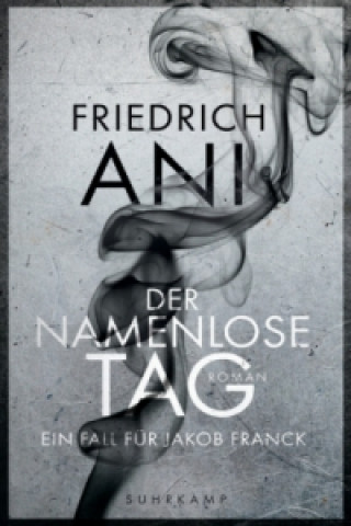 Kniha Der namenlose Tag Friedrich Ani