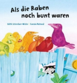 Kniha Als die Raben noch bunt waren Edith Schreiber-Wicke