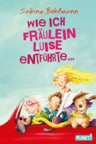 Book Wie ich Fräulein Luise entführte... Sabine Bohlmann