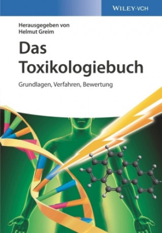 Kniha Das Toxikologiebuch - Grundlagen, Verfahren, Bewertung Helmut Greim