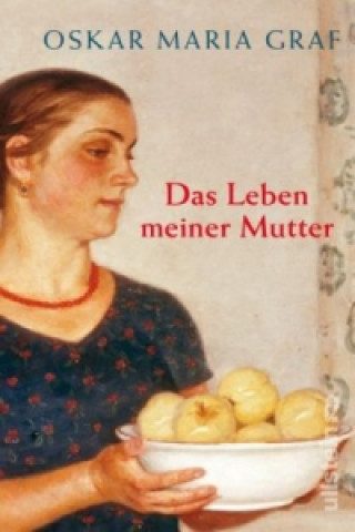 Kniha Das Leben meiner Mutter Oskar Maria Graf