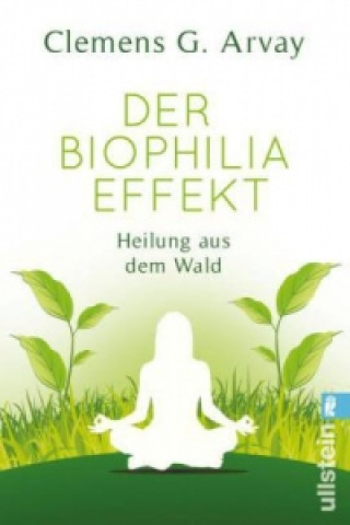 Kniha Der Biophilia-Effekt Clemens G. Arvay