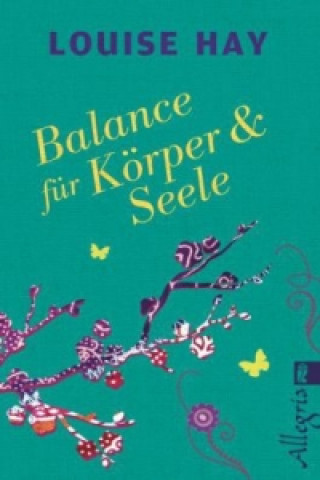 Kniha Balance für Körper & Seele Louise Hay