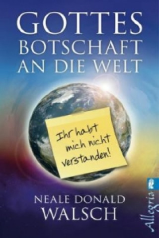 Könyv Gottes Botschaft an die Welt Neale Donald Walsch