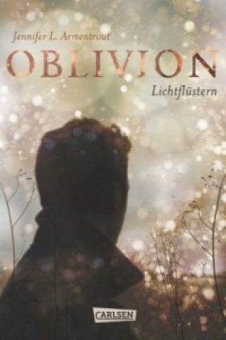 Kniha Obsidian 0: Oblivion 1. Lichtflüstern Jennifer L. Armentrout