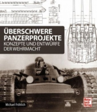 Book Überschwere Panzerprojekte Michael Fröhlich