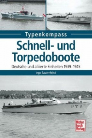 Kniha Schnell- und Torpedoboote Ingo Bauernfeind