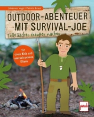 Knjiga Outdoor-Abenteuer mit Survival-Joe Johannes Vogel