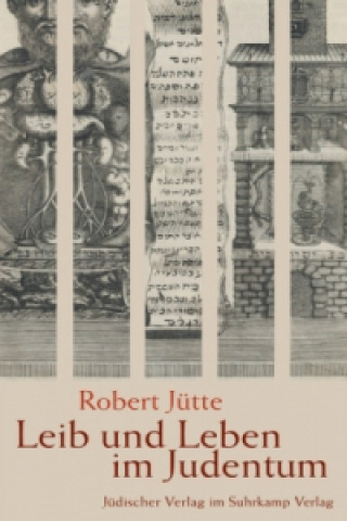 Könyv Leib und Leben im Judentum Robert Jütte