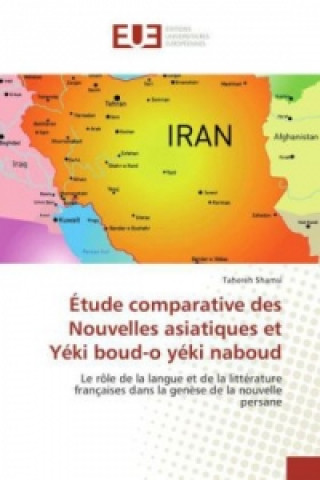 Kniha Étude comparative des Nouvelles asiatiques et Yéki boud-o yéki naboud Tahereh Shamsi