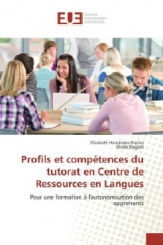 Könyv Profils et compétences du tutorat en Centre de Ressources en Langues Elizabeth Hernández-Freites