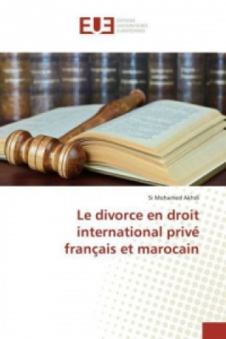 Kniha Le divorce en droit international privé français et marocain Si Mohamed Akhdi