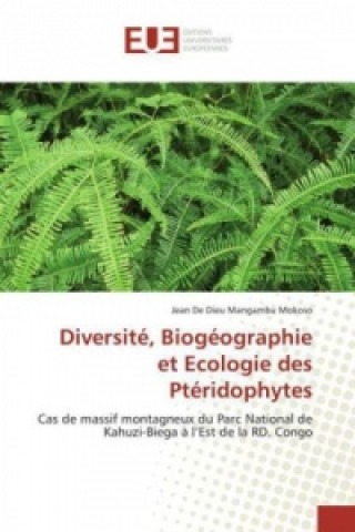 Carte Diversité, Biogéographie et Ecologie des Ptéridophytes Jean De Dieu Mangambu Mokoso