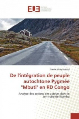 Könyv De l'intégration de peuple autochtone Pygmée "Mbuti" en RD Congo Claude Mbay Kpiekpi