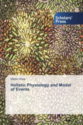 Kniha Holistic Physiology and Model of Events Martin Vlcek