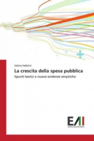 Книга La crescita della spesa pubblica Valeria Fabbrini