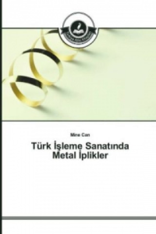Книга Türk _sleme Sanat_nda Metal _plikler Mine Can